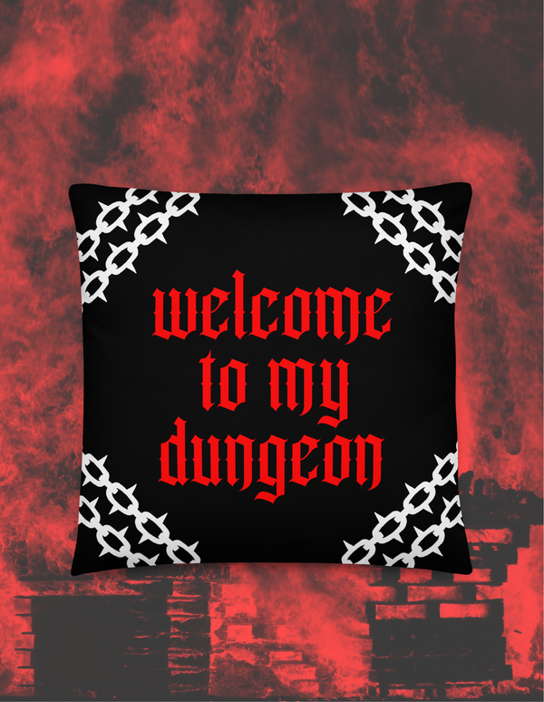 Welcome To My Dungeon Pillow